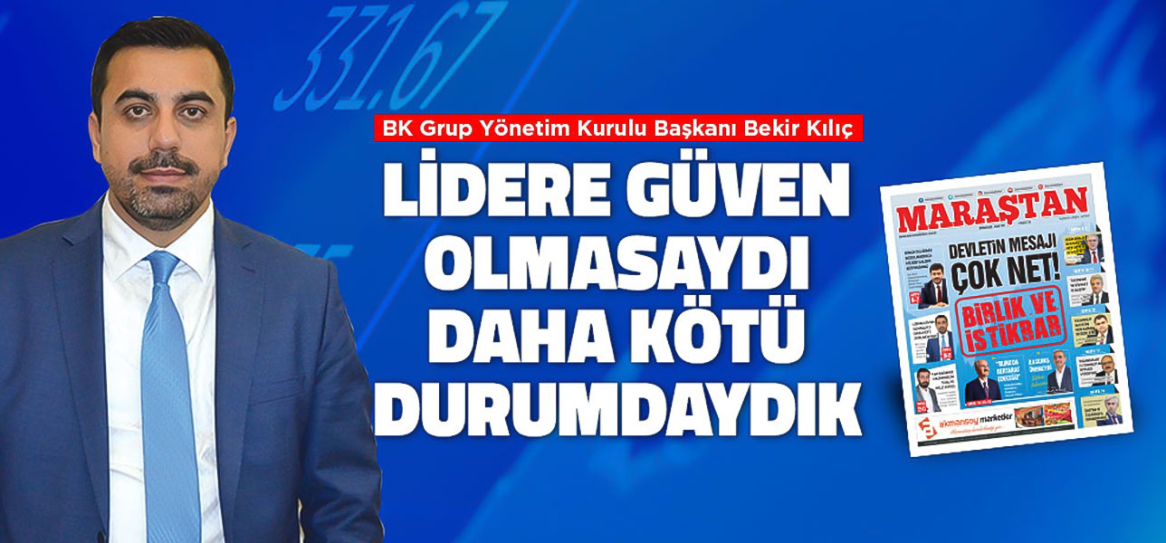 Lidere Güven Olmasaydı Daha Kötü Durumdaydık